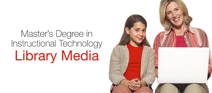 MEd in Instructional Technology with Library Media
