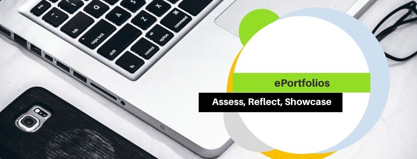 Use ePortfolios to assess, reflect, and showcase