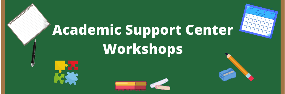 Academic Support Center Workshops