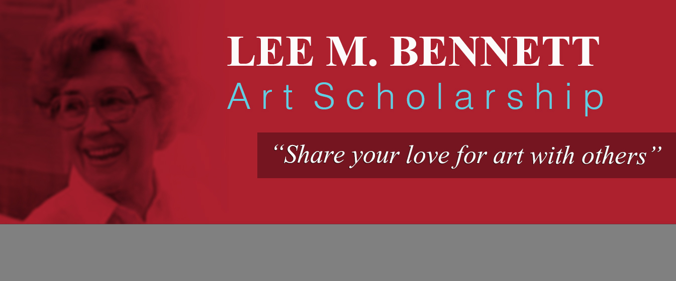 THE LEE M. BENNETT ART SCHOLARSHIP