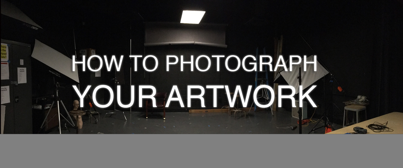 HOW TO PHOTOGRAPH YOUR ARTWORK